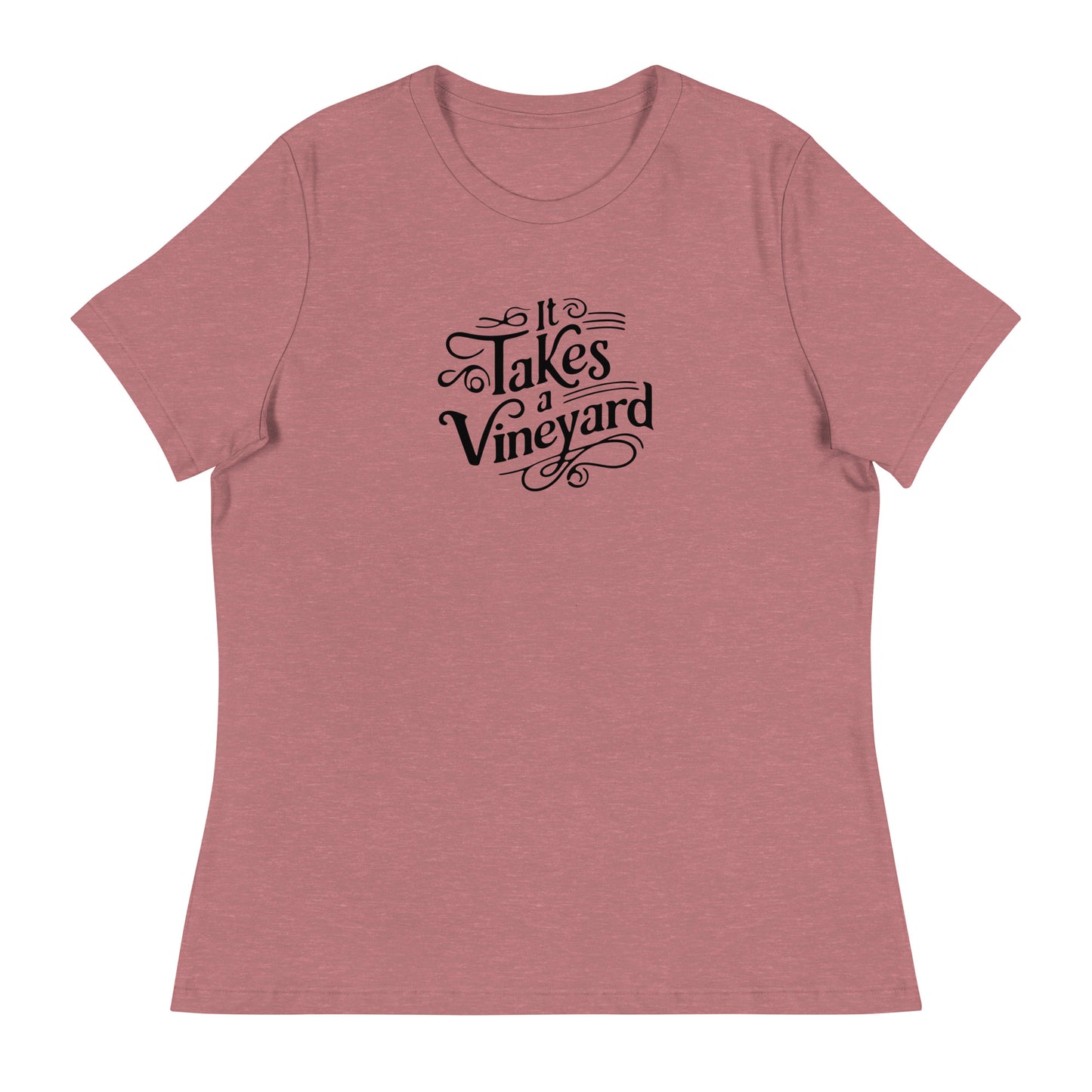 It Takes A Vineyard Women's T-Shirt